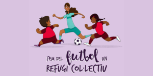 Fem del futbol un refugi col·lectiu