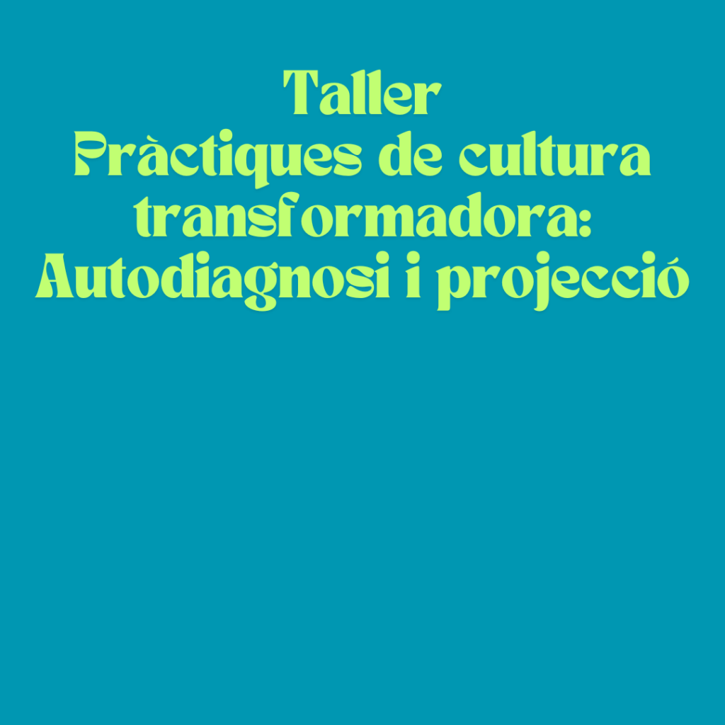 Imatge taller pràctiques de cultura transformadora