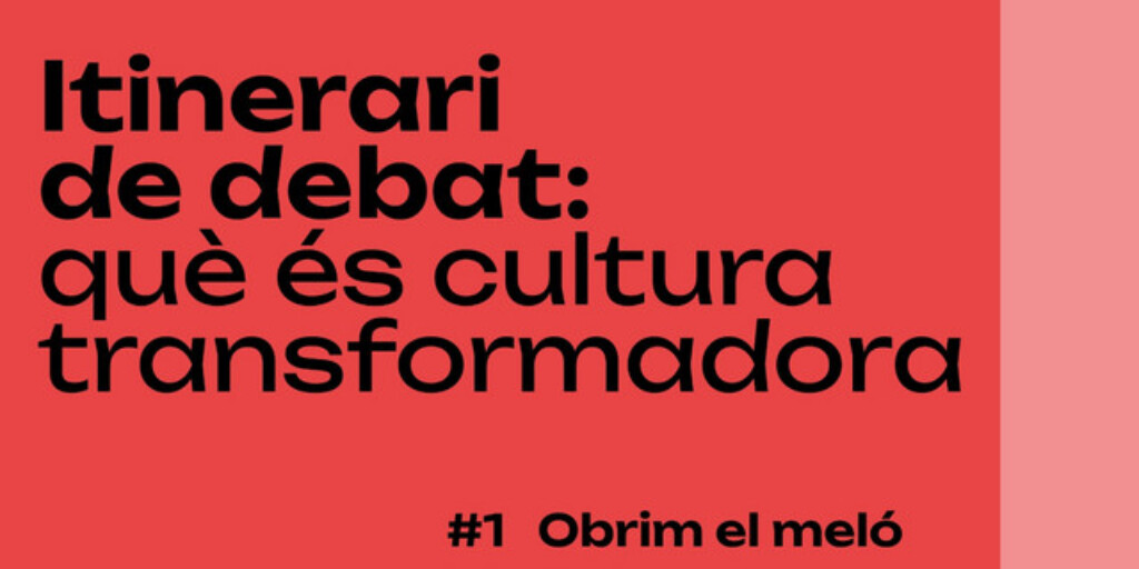 Obrim el meló: què és la cultura transformadora?
